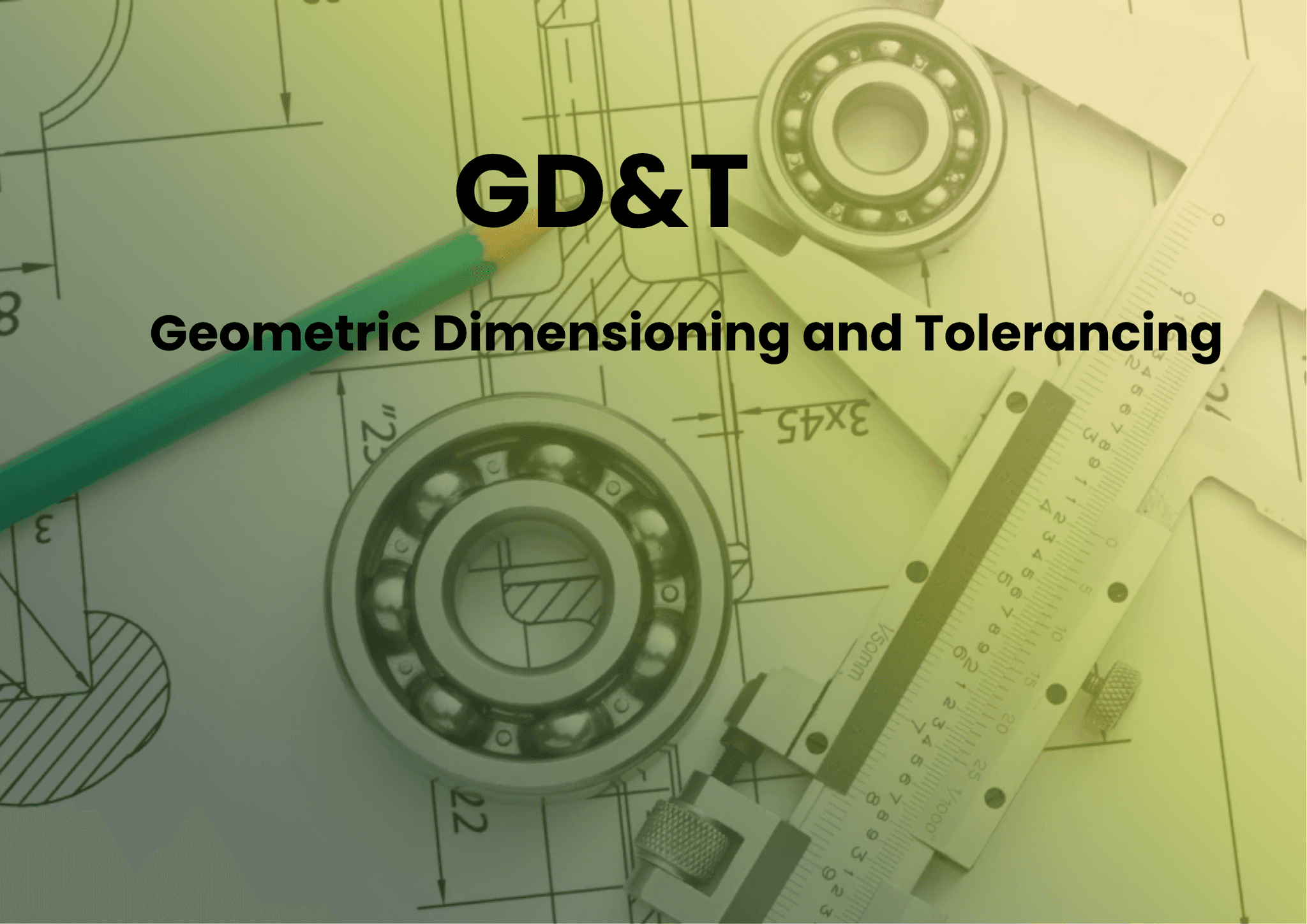 GD&T (Geometric Dimensioning and Tolerancing)